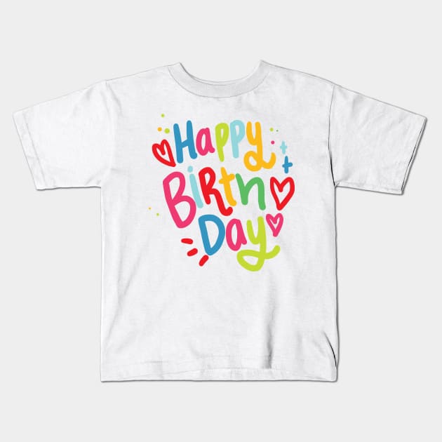 Happy Birth Day Kids T-Shirt by DANPUBLIC